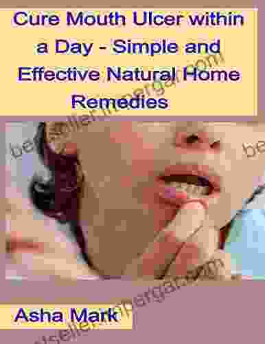 Cure Mouth Ulcer Within A Day Simple And Effective Natural Home Remedies