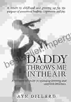 Daddy Throws Me In The Air: Remembering Childhood