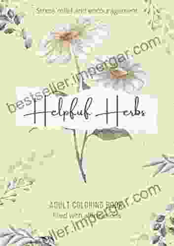 Helpful Herbs : Beautiful Of Botanical Flowers And Herbs That Encourage You : Adult Affirmations