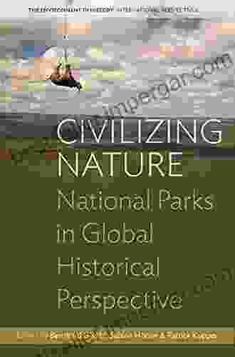 Civilizing Nature: National Parks In Global Historical Perspective (Environment In History: International Perspectives 1)