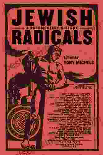 Jewish Radicals: A Documentary Reader (Goldstein Goren In American Jewish History 14)