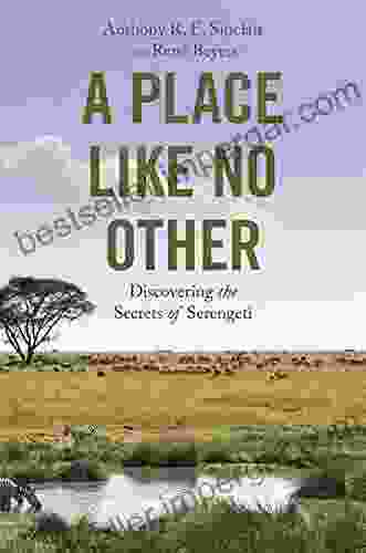 A Place Like No Other: Discovering The Secrets Of Serengeti