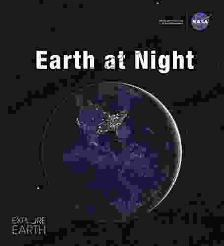 Earth at Night: Our Planet in Brilliant Darkness