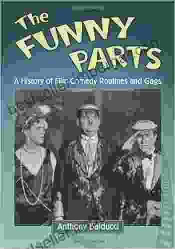 The Funny Parts: A History Of Film Comedy Routines And Gags