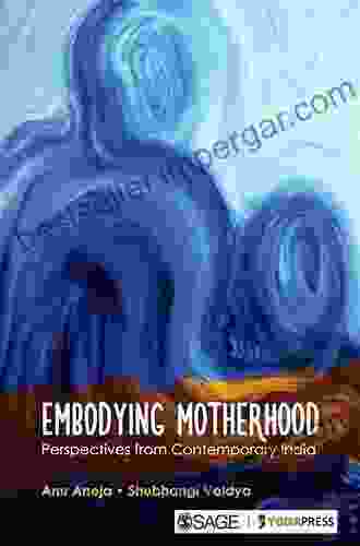 Embodying Motherhood: Perspectives From Contemporary India