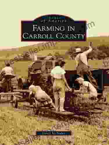 Farming In Carroll County (Images Of America (Arcadia Publishing))