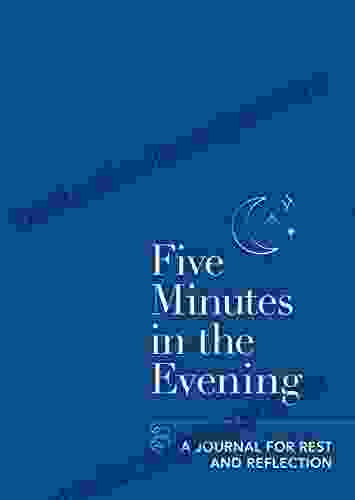 Five Minutes In The Evening: A Journal For Rest And Reflection