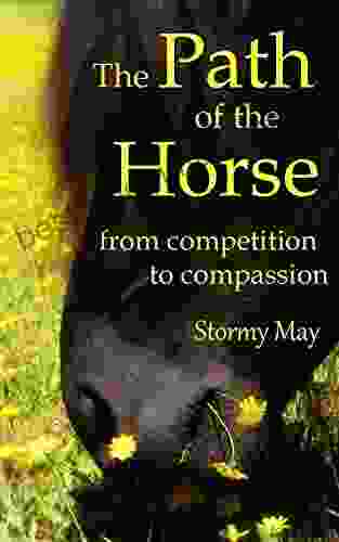 The Path of the Horse: From competition to compassion