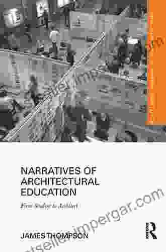 Narratives of Architectural Education: From Student to Architect (Routledge Research in Architecture)