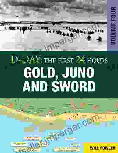 D Day: Gold Juno And Sword (D Day: The First 24 Hours 4)