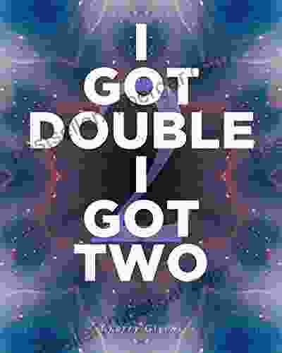 I Got Double I Got Two