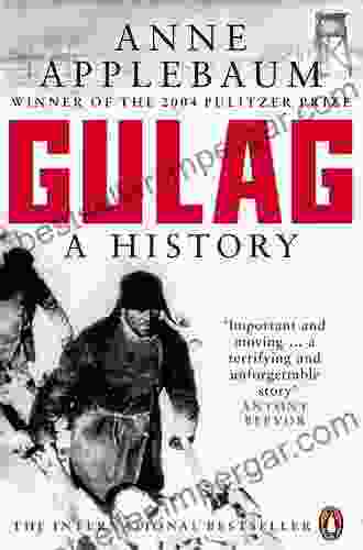 Gulag: A History Anne Applebaum