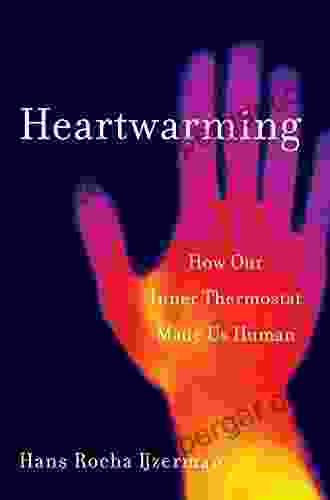 Heartwarming: How Our Inner Thermostat Made Us Human