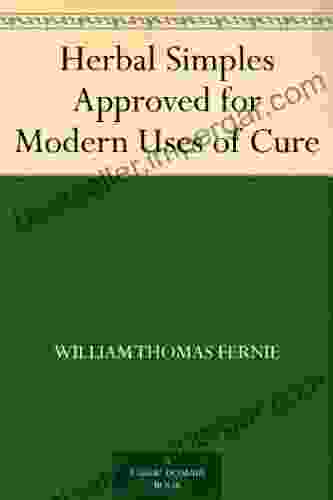 Herbal Simples Approved For Modern Uses Of Cure