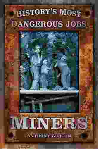 History s Most Dangerous Jobs Miners