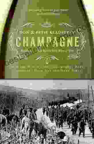 Champagne: How The World S Most Glamorous Wine Triumphed Over War And Hard Times