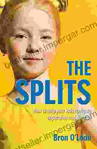 The Splits: How To Help Your Kids Navigate Separation And Divorce