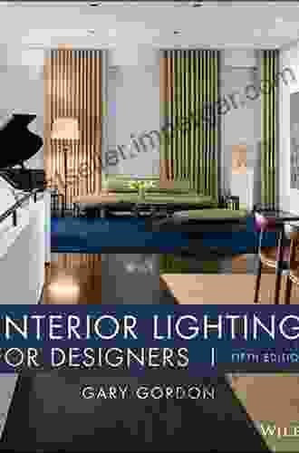 Interior Lighting for Designers Gary Gordon