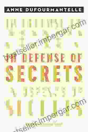 In Defense Of Secrets Anne Dufourmantelle