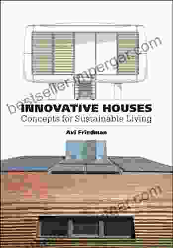 Innovative Houses: Concepts For Sustainable Living