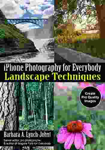 IPhone Photography For Everybody: Landscape Techniques (iPhone Photography For Everybody Series)