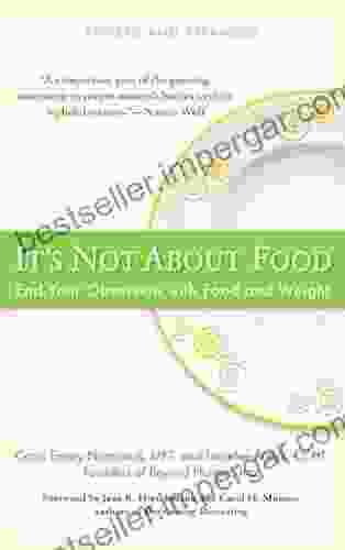 It s Not about Food: End Your Obsession with Food and Weight