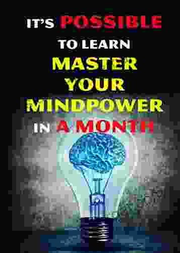 It S Possible To Learn Master Your Mindpower In A Month