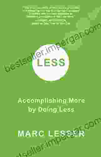 Less: Accomplishing More By Doing Less