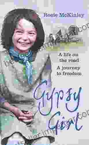 Gypsy Girl: A Life On The Road A Journey To Freedom