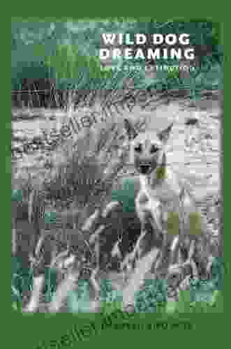 Wild Dog Dreaming: Love And Extinction (Under The Sign Of Nature)