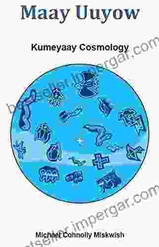 Maay Uuyow: Kumeyaay Cosmology Anthony C Hackney