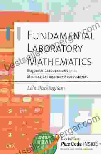 Fundamental Laboratory Mathematics Required Calculations for the Medical Laboratory Professional