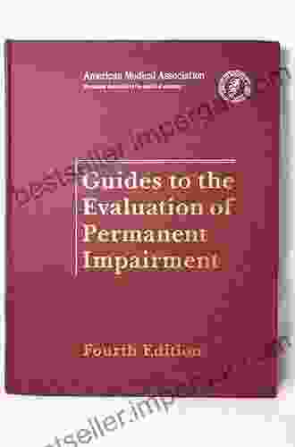 Guides To The Evaluation Of Permanent Impairment Fourth Edition