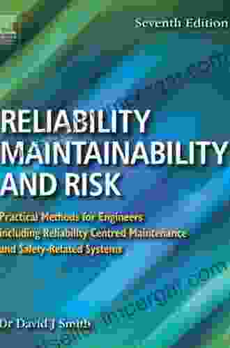 Reliability Maintainability And Risk: Practical Methods For Engineers Including Reliability Centred Maintenance And Safety Related Systems