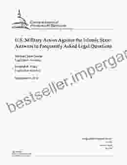 U S Military Action Against The Islamic State: Answers To Frequently Asked Legal Questions