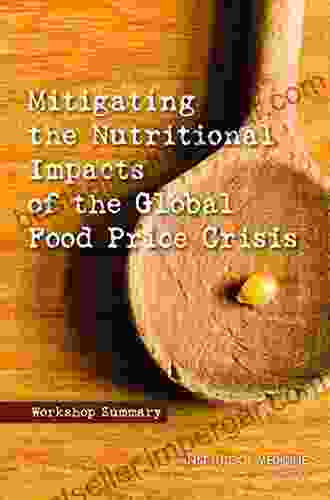 Mitigating the Nutritional Impacts of the Global Food Price Crisis:Workshop Summary