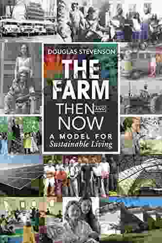 The Farm Then And Now: A Model For Sustainable Living