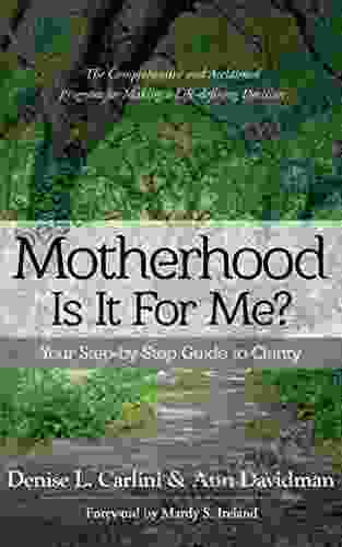 Motherhood Is It For Me?: Your Step By Step Guide To Clarity