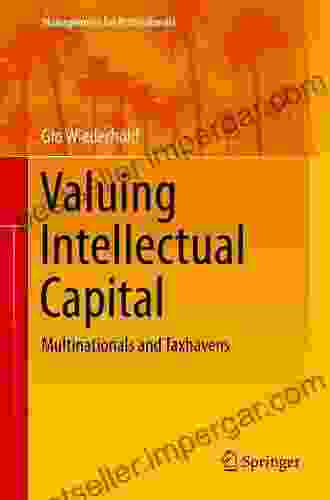 Valuing Intellectual Capital: Multinationals And Taxhavens (Management For Professionals 23)