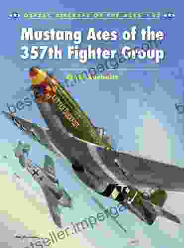 Mustang Aces Of The 357th Fighter Group (Aircraft Of The Aces 96)