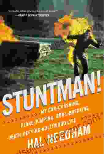 Stuntman : My Car Crashing Plane Jumping Bone Breaking Death Defying Hollywood Life