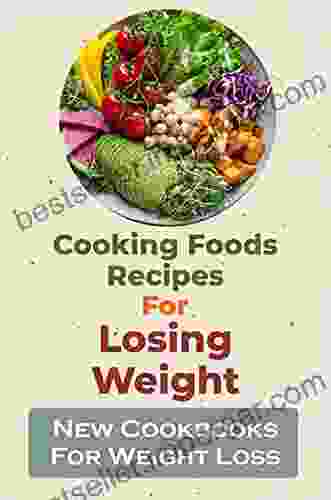 Cooking Foods Recipes For Losing Weight: New Cookbooks For Weight Loss: Menu Recipes For Lose Weight