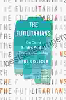 The Futilitarians: Our Year Of Thinking Drinking Grieving And Reading