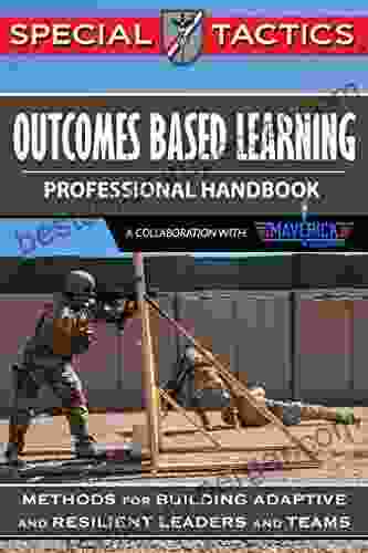 Outcomes Based Learning Professional Handbook: Training And Education Methods For Building Adaptive Leaders (Special Tactics Professional Handbooks 2)