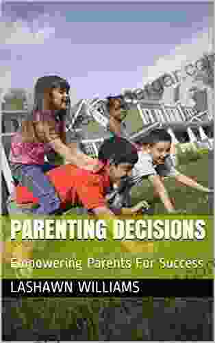 Parenting Decisions: Empowering Parents For Success (My Journey 4)