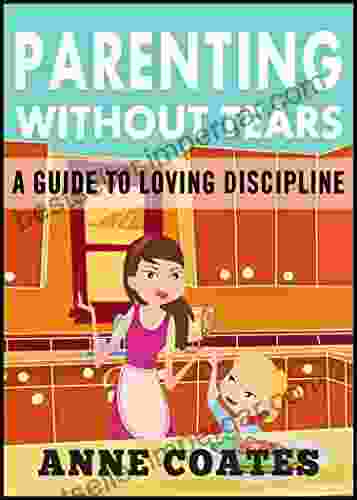 Parenting Without Tears: Guide To Loving Discipline