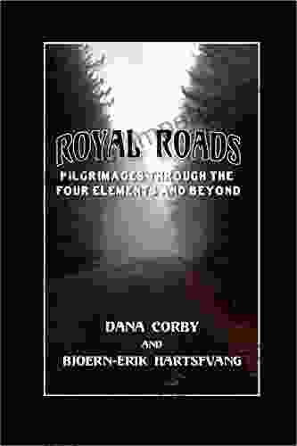 Royal Roads: Pilgrimages Through The Four Elements And Beyond