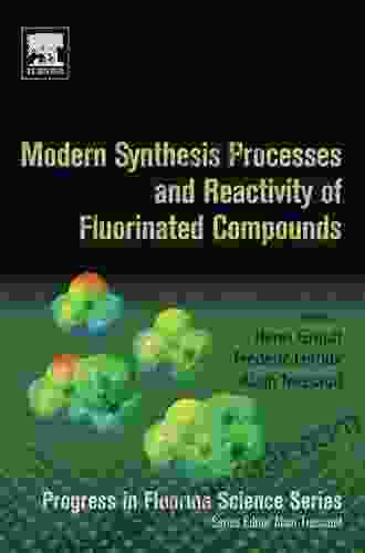 Modern Synthesis Processes And Reactivity Of Fluorinated Compounds: Progress In Fluorine Science