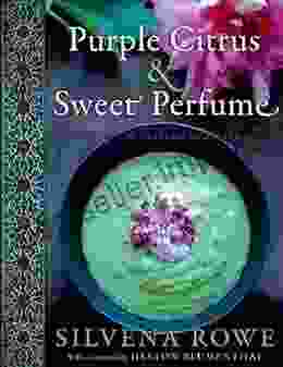 Purple Citrus And Sweet Perfume: Cuisine Of The Eastern Mediterranean