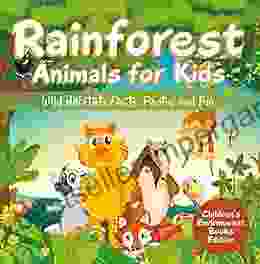 Rainforest Animals For Kids: Wild Habitats Facts Photos And Fun Children S Environment Edition